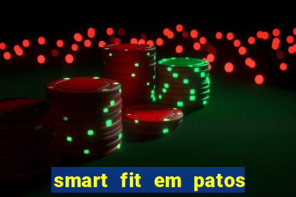 smart fit em patos de minas